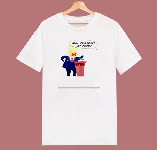 Will You Shut Up Man Trump Biden 80s T Shirt