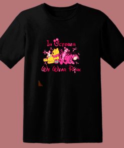 Winnie The Pooh Friends In October We Wear Pink 80s T Shirt