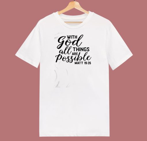 With God All Things Are Possible 80s T Shirt