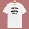 You Call Them Swear Words 80s T Shirt