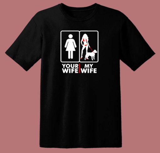 Your Wife My Wife 80s T Shirt