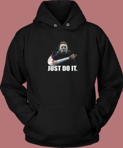 Michael Myers Just Do It Aesthetic Hoodie Style