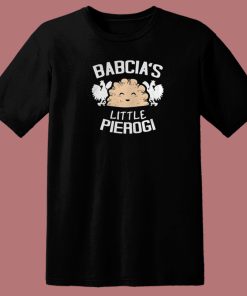 Babcias Little Pierogi 80s T Shirt