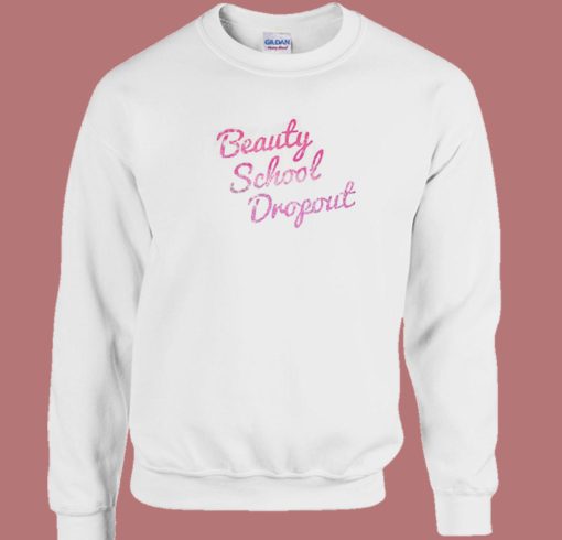 Beauty School Dropout 80s Sweatshirt