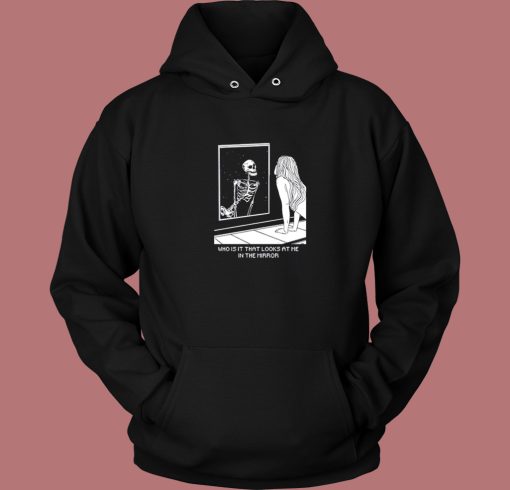 Skeleton In The Mirror Hoodie Style