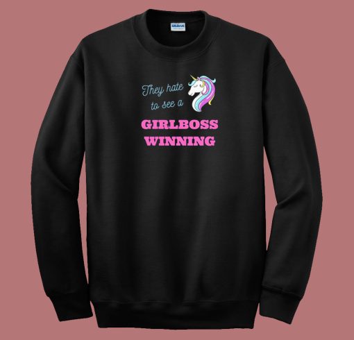 They Hate To See A Girlboss 80s Sweatshirt