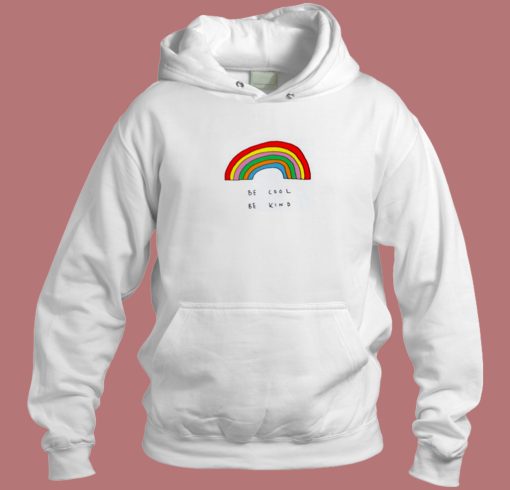 Be Cool Be Kind Rainbow Hoodie Style