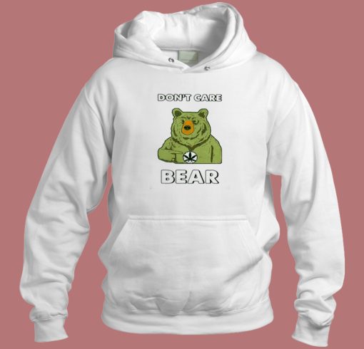 Dont care Bear Weed Hoodie Style