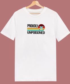 Proudly Unpoisoned Retro 80s T Shirt