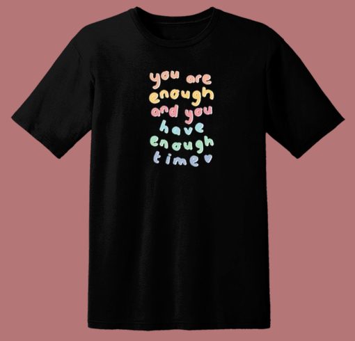 You Have Enough Time 80s T Shirt