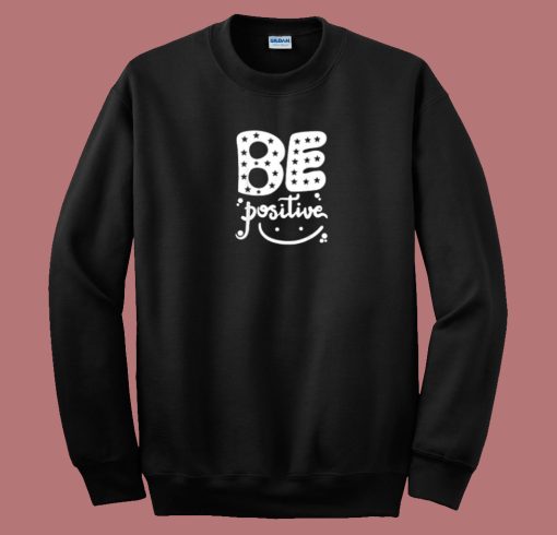 Be Positive Smile 80s Sweatshirt