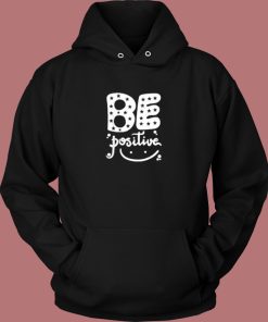 Be Positive Smile Aesthetic Hoodie Style