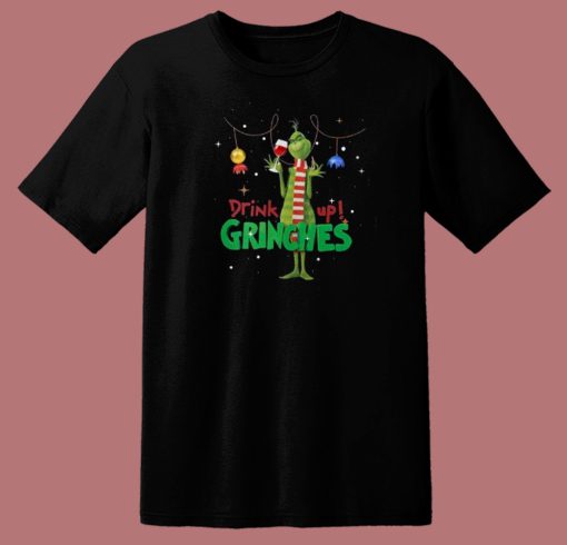 Drink Up Grinches Christmas 80s T Shirt