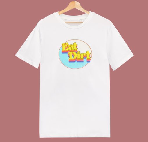 Eat Dirt Graphic 80s T Shirt