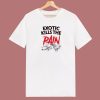 Exotic Kills The Pain 80s T Shirt