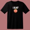 I Eat Ass Peach 80s T Shirt