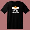 Im So Egg Cited Gudetama 80s T Shirt