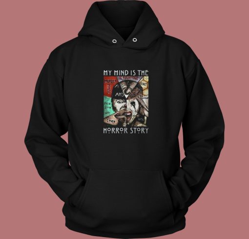 My Mind Is The Horror Story Hoodie Style