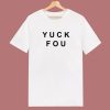 Yuck Fou Funny 80s T Shirt