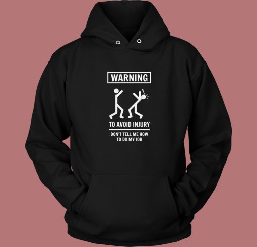 Dont Ask My Job Funny Hoodie Style