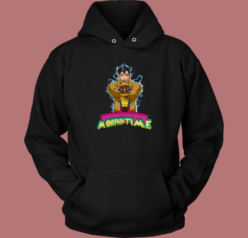 Its Morphing Time Funny Hoodie Style