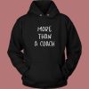 More Than A Coach Funny Hoodie Style