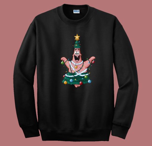 Patrick Star Be A Christmas Tree 80s Sweatshirt