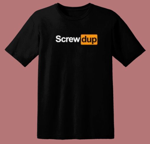 Screwed Up Funny Movie 80s T Shirt Style