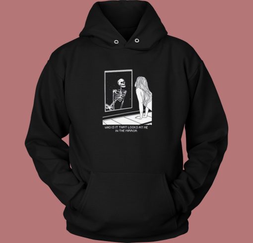 Skeleton In The Mirror Hoodie Style