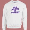 Zen Master of Duality Yoga 80s Sweatshirt