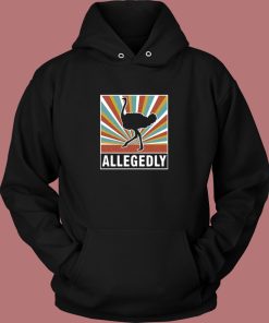 Allegedly Ostrich Hoodie Style