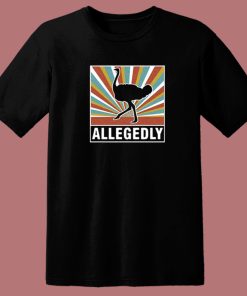 Allegedly Ostrich 80s T Shirt Style