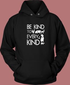 Be Kind To Every Kind Hoodie Style