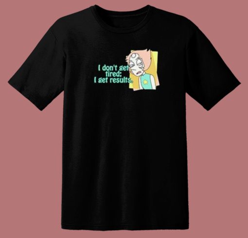 I Get Result Funny 80s T Shirt Style