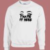 I Hate It Here Scary 80s Sweatshirt