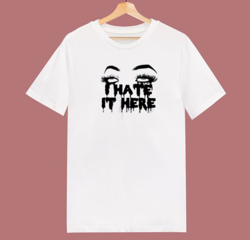 I Hate It Here Scary 80s T Shirt Style