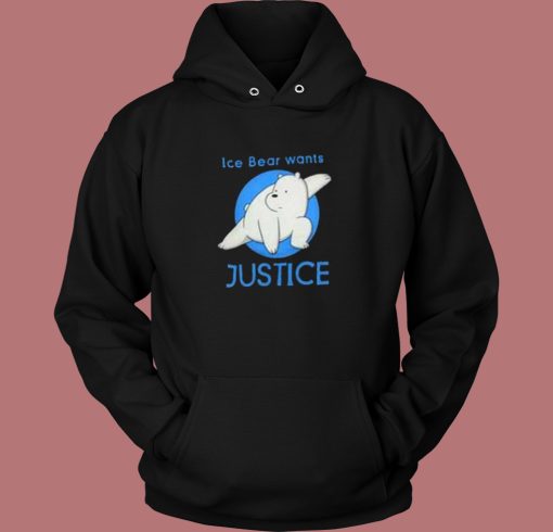 Ice Bear Wants Justice Hoodie Style