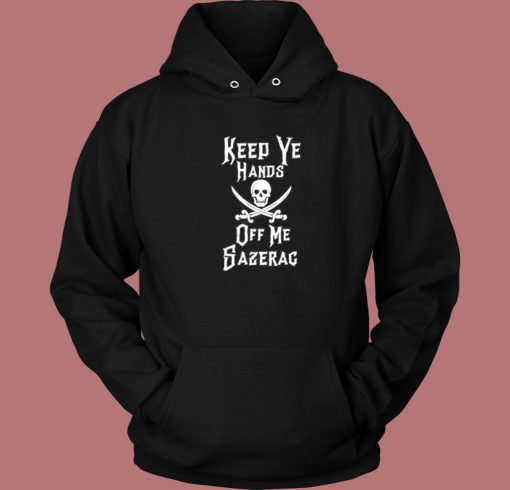 Keep Your Hands Off Me Hoodie Style