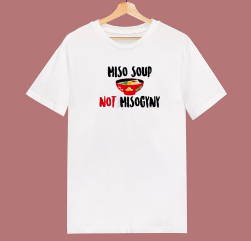 Miso Not Misogyny 80s T Shirt Style