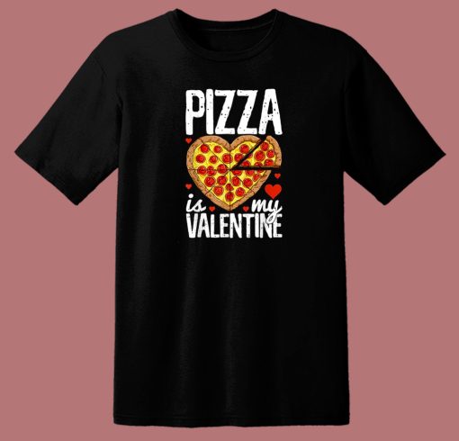 Pizza Is My Valentine 80s T Shirt Style