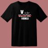 V Is For Valentine Vodka 80s T Shirt Style