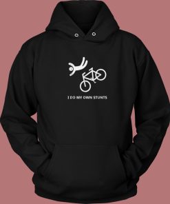 Bike Lovers I Do My Own Stunts Hoodie Style