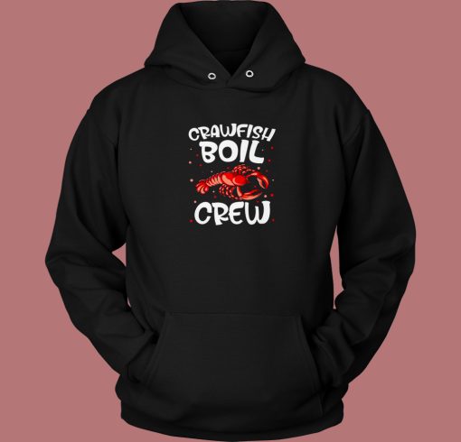 Crawfish Boil Crew Crayfish Hoodie Style