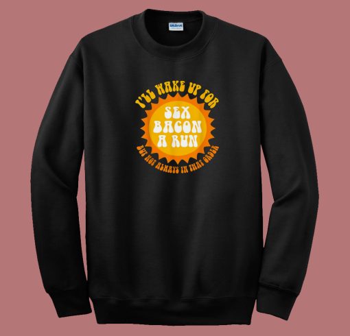 Funny Morning Sex Bacon 80s Sweatshirt