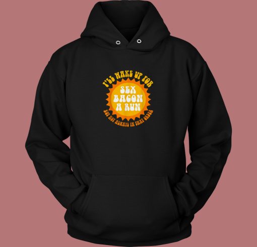 Funny Morning Sex Bacon Hoodie Style