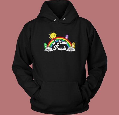 I Hate People The Sun Woke Up Hoodie Style