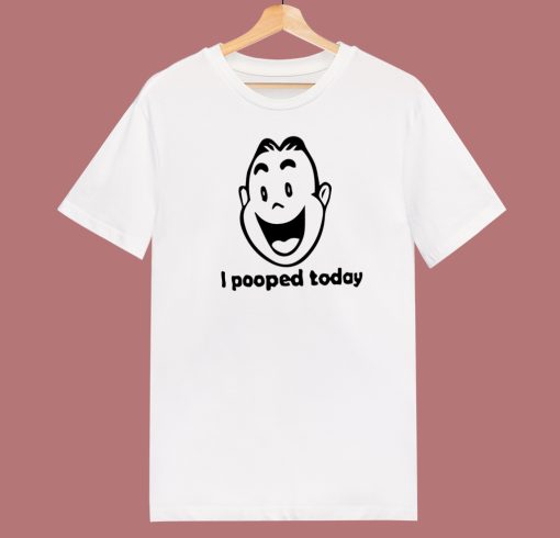 I Pooped Today Funny 80s T Shirt Style