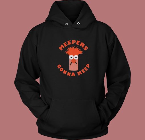 Nice Meepers Gonna Meep Hoodie Style