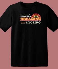 Wasnt Listening Dreaming 80s T Shirt Style