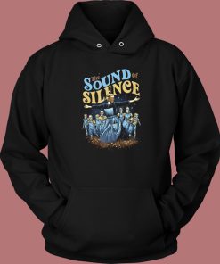 The Sound Of Silence Hoodie Style